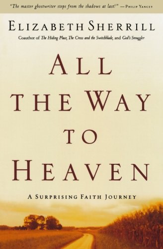 All the Way to Heaven: A Surprising Faith Journey