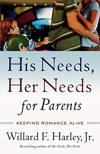 Book Cover His Needs, Her Needs for Parents: Keeping Romance Alive