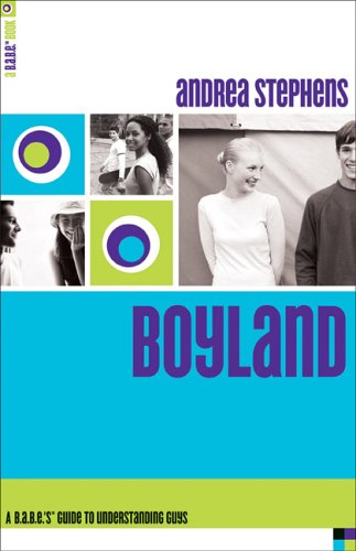 Boyland: A B.A.B.E.'s Guide to Understanding Guys (B.A.B.E. Book)