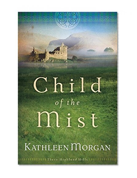 Child of the Mist (These Highland Hills, Book 1)