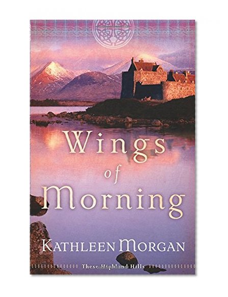 Wings of Morning (These Highland Hills, Book 2)