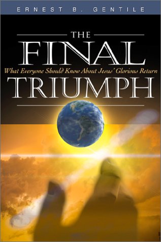 The Final Triumph: What Everyone Should Know about Jesus' Glorious Return