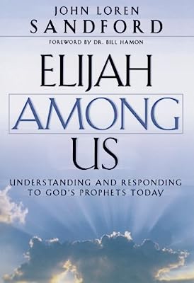 Book Cover Elijah Among Us: Understanding and Responding to God's Prophets Today