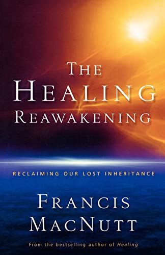 Healing Reawakening, The: Reclaiming Our Lost Inheritance