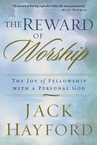 Book Cover The Reward of Worship: The Joy of Fellowship with a Personal God