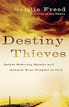 Destiny Thieves: Defeat Seducing Spirits And Achieve Your Purpose In God
