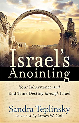 Israel's Anointing: Your Inheritance And End-Time Destiny Through Israel