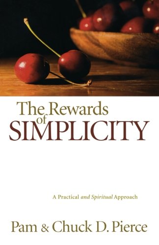 Rewards of Simplicity, The: A Practical and Spiritual Approach