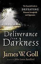 Book Cover Deliverance from Darkness: The Essential Guide to Defeating Demonic Strongholds and Oppression