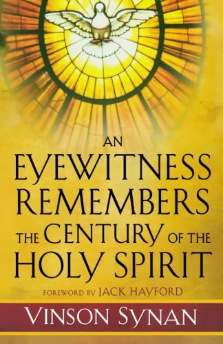Eyewitness Remembers the Century of the Holy Spirit, An