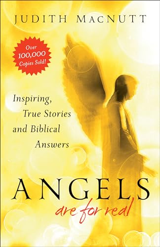 Angels Are for Real: Inspiring, True Stories and Biblical Answers