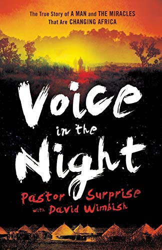 Book Cover Voice in the Night: The True Story of a Man and the Miracles That Are Changing Africa
