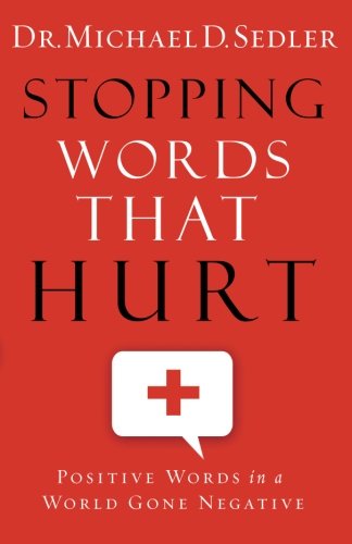 Stopping Words That Hurt: Positive Words in a World Gone Negative