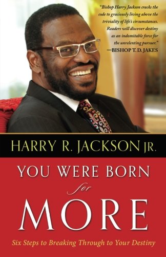 You Were Born for More: Six Steps to Breaking Through to Your Destiny