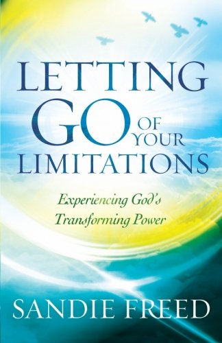 Letting Go of Your Limitations: Experiencing God's Transforming Power