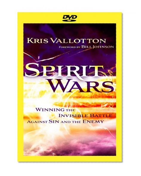 Spirit Wars: Winning the Invisible Battle Against Sin and the Enemy