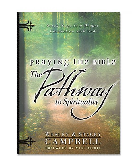 Praying the Bible: The Pathway to Spirituality