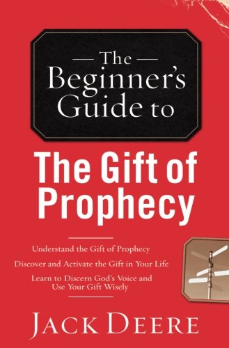 Book Cover The Beginner's Guide to the Gift of Prophecy (Beginner's Guides (Servant)) by Jack Deere (1-Jan-2001) Paperback