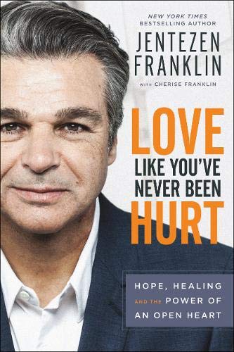 Book Cover Love Like You've Never Been Hurt: Hope, Healing and the Power of an Open Heart