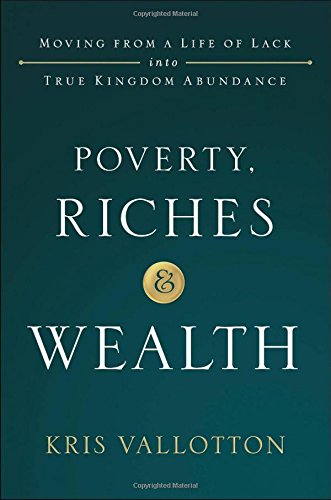 Book Cover Poverty, Riches and Wealth: Moving from a Life of Lack into True Kingdom Abundance