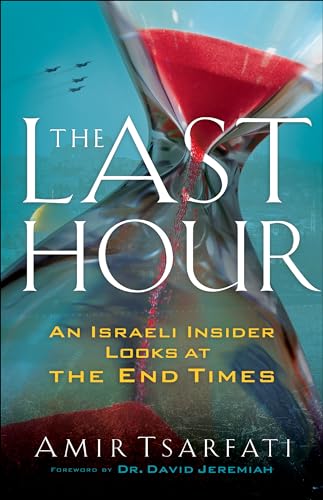 Book Cover The Last Hour: An Israeli Insider Looks at the End Times