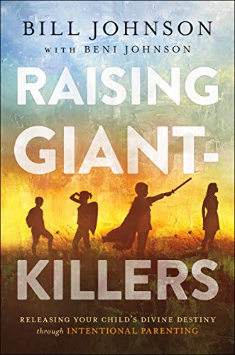 Book Cover Raising Giant-Killers: Releasing Your Child's Divine Destiny through Intentional Parenting