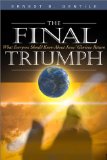 The Final Triumph: What Everyone Should Know about Jesus' Glorious Return