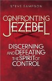 Confronting Jezebel: Discerning and Defeating the Spirit of Control