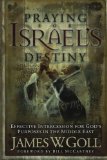 Praying for Israel's Destiny: Effective Intercession for God's Purposes in the Middle East