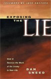 Exposing The Lie: How To Reverse The Work Of The Enemy In Your Life