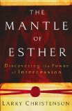 Mantle of Esther, The: Discovering the Power of Intercession