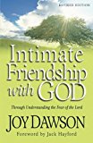 Intimate Friendship with God: Through Understanding the Fear of the Lord