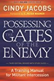 Possessing the Gates of the Enemy: A Training Manual for Militant Intercession