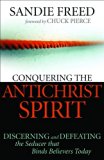 Conquering the Antichrist Spirit: Discerning and Defeating the Seducer That Binds Believers Today