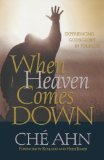 When Heaven Comes Down: Experiencing God's Glory in Your Life