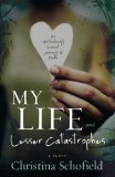 My Life and Lesser Catastrophes: An Unflinchingly Honest Journey of Faith