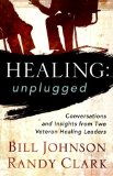 Healing Unplugged: Conversations And Insights From Two Veteran Healing Leaders