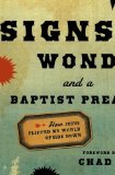 Signs, Wonders and a Baptist Preacher: How Jesus Flipped My World Upside Down