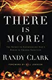 There Is More!: The Secret to Experiencing God's Power to Change Your Life
