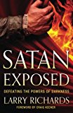 Satan Exposed: Defeating the Powers of Darkness