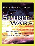 Spirit Wars Workbook: Winning the Invisible Battle Against Sin and the Enemy