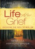 Life After Grief: Choosing the Path to Healing