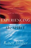 Experiencing the Spirit: Developing a Living Relationship with the Holy Spirit