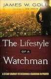 The Lifestyle of a Watchman: A 21-Day Journey to Becoming a Guardian in Prayer