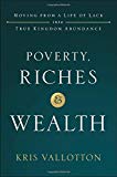 Poverty, Riches and Wealth: Moving from a Life of Lack into True Kingdom Abundance