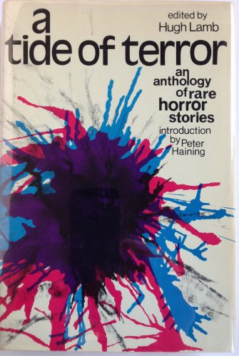 A Tide of Terror; An Anthology of Rare Horror Stories.