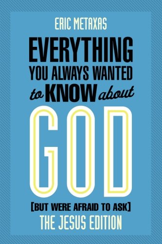 Book Cover Everything You Always Wanted to Know about God (But Were Afraid to Ask): The Jesus Edition