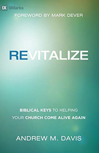 Book Cover Revitalize: Biblical Keys to Helping Your Church Come Alive Again