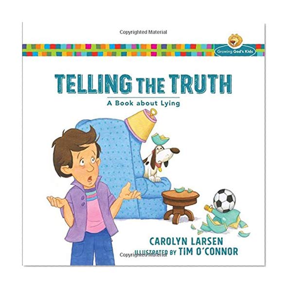 Book Cover Telling the Truth: A Book about Lying (Growing God's Kids)