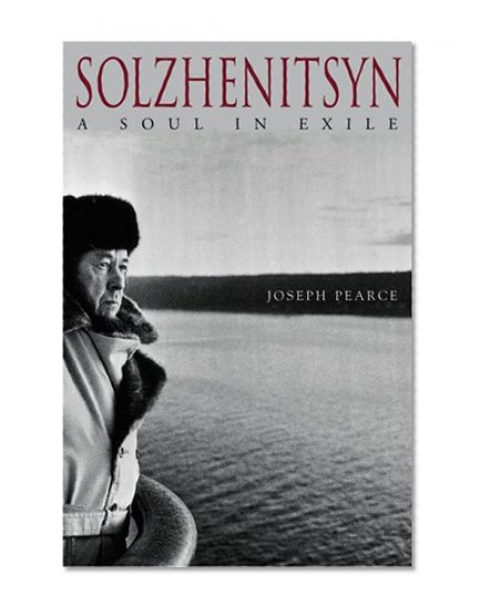 Solzhenitsyn: A Soul in Exile